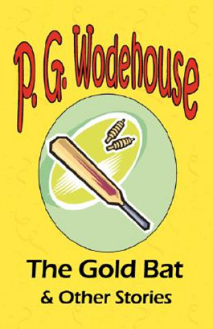 Könyv Gold Bat & Other Stories - From the Manor Wodehouse Collection, a selection from the early works of P. G. Wodehouse P G Wodehouse
