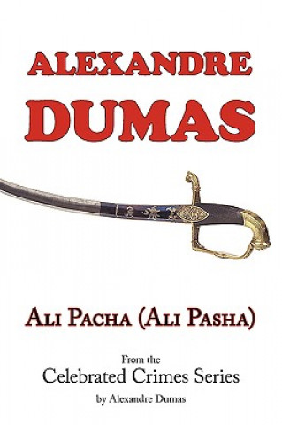 Carte Ali Pacha (Ali Pasha) - From the Celebrated Crimes Series by Alexandre Dumas Alexandre Dumas