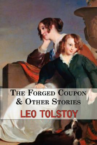 Livre Forged Coupon & Other Stories - Tales From Tolstoy Count Leo Nikolayevich Tolstoy