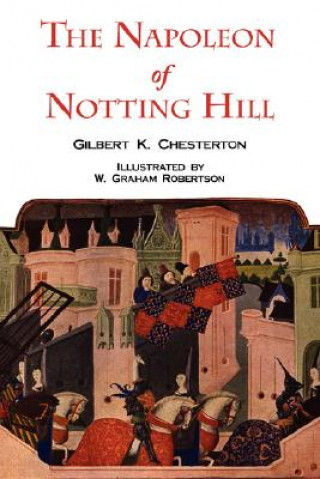 Carte Napoleon of Notting Hill with Original Illustrations from the First Edition G K Chesterton