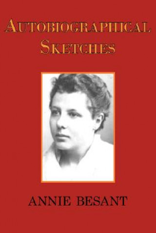 Knjiga Autobiographical Sketches Annie Wood Besant