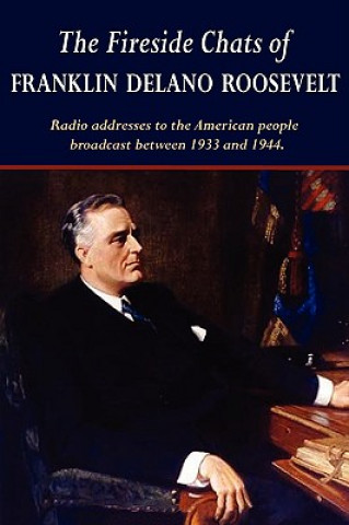 Könyv Fireside Chats of Franklin Delano Roosevelt Franklin D Roosevelt