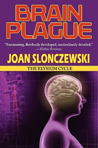 Kniha Brain Plague - An Elysium Cycle Novel Joan Slonczewski