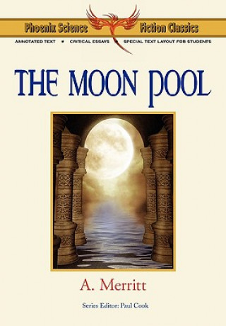 Книга Moon Pool - Phoenix Science Fiction Classics (with Notes and Critical Essays) Abraham Merritt