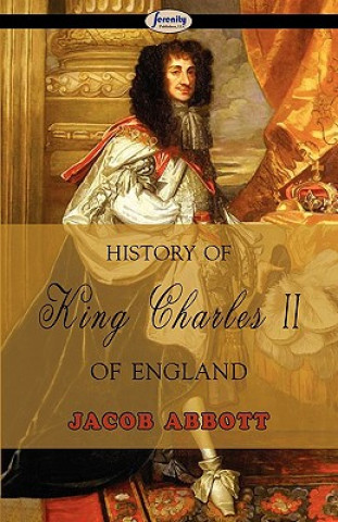 Kniha History of King Charles II of England Jacob Abbott