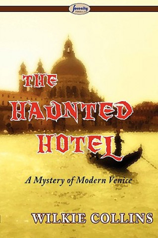 Knjiga Haunted Hotel (a Mystery of Modern Venice) Wilkie Collins