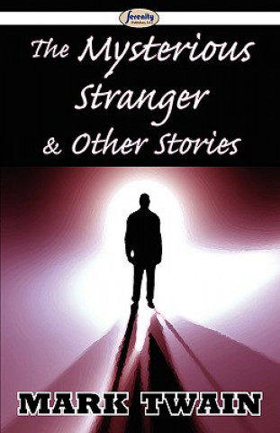 Carte Mysterious Stranger & Other Stories Mark Twain