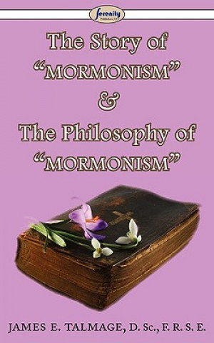 Carte Story of Mormonism & The Philosophy of Mormonism James E Talmage