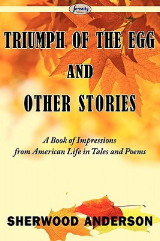 Könyv Triumph of the Egg and Other Stories Sherwood Anderson