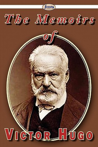 Könyv Memoirs of Victor Hugo Victor Hugo