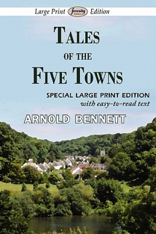 Książka Tales of the Five Towns (Large Print Edition) Arnold Bennett