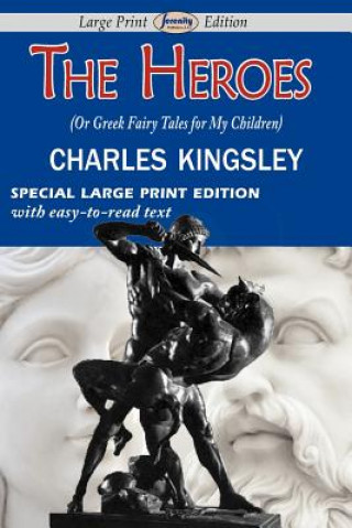 Carte Heroes (or Greek Fairy Tales for My Children) Charles Kingsley