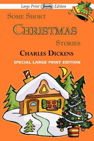 Kniha Some Short Christmas Stories (Large Print Edition) Charles Dickens