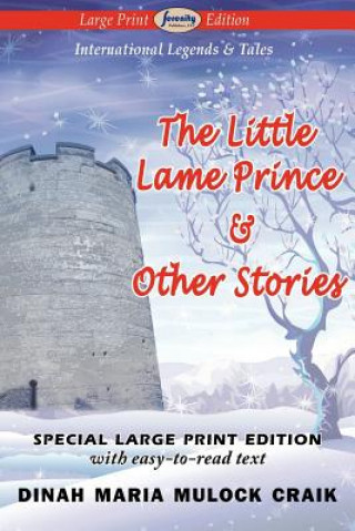 Carte Little Lame Prince & Other Stories (Large Print Edition) Dinah Maria Mulock Craik