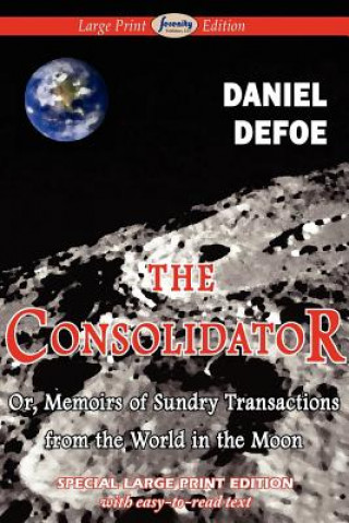 Книга Consolidator (Large Print Edition) Daniel Defoe