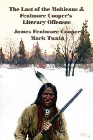 Knjiga Last of the Mohicans & Fenimore Cooper's Literary Offenses Mark Twain