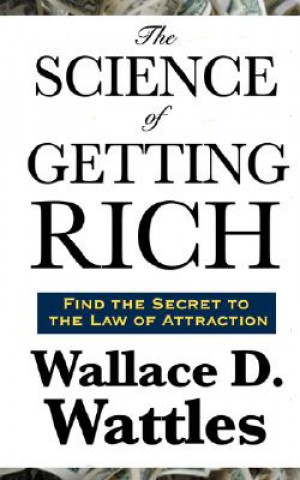 Kniha Science of Getting Rich Wallace D. Wattles