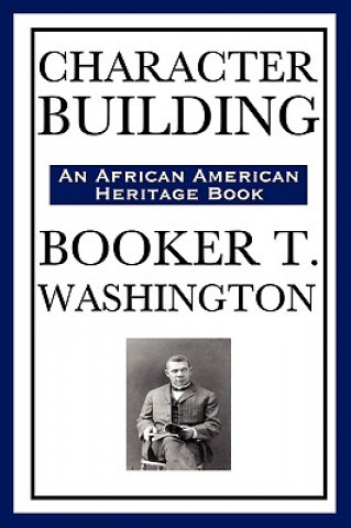 Carte Character Building (an African American Heritage Book) Booker T Washington