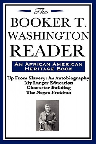 Könyv Booker T. Washington Reader (an African American Heritage Book) Booker T Washington