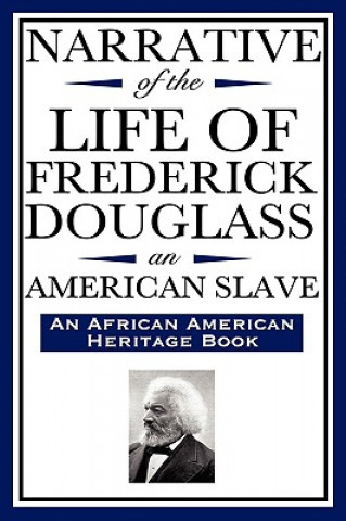 Könyv Narrative of the Life of Frederick Douglass, an American Slave Frederick Douglass