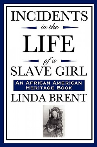 Kniha Incidents in the Life of a Slave Girl (an African American Heritage Book) Harriet Ann Jacobs