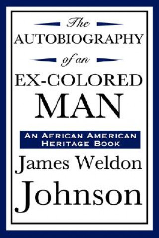 Knjiga Autobiography of an Ex-Colored Man (an African American Heritage Book) James Weldon Johnson