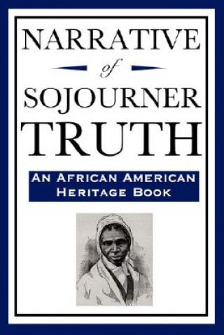 Könyv Narrative of Sojourner Truth (An African American Heritage Book) Sojourner Truth