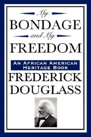 Könyv My Bondage and My Freedom (an African American Heritage Book) Frederick Douglass
