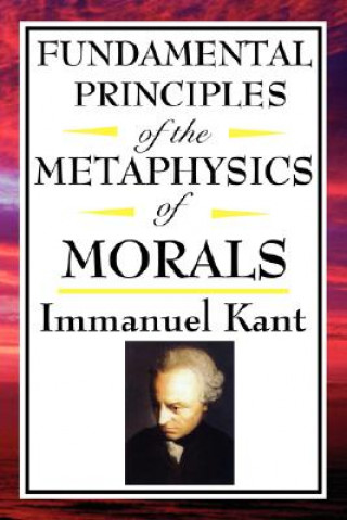 Kniha Fundamental Principles of the Metaphysics of Morals Kant