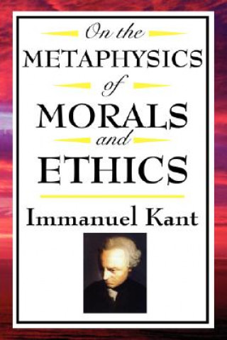 Kniha On the Metaphysics of Morals and Ethics Kant
