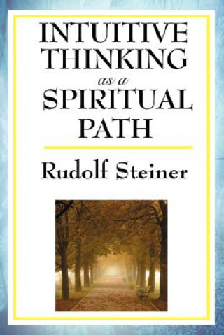Könyv Intuitive Thinking as a Spiritual Path Rudolf Steiner