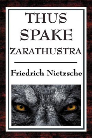 Книга Thus Spake Zarathustra Friedrich Wilhelm Nietzsche