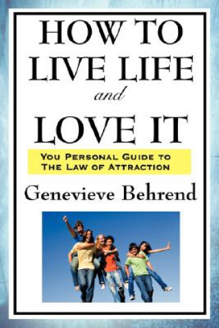 Kniha How to Live Life and Love It Genevieve Behrend