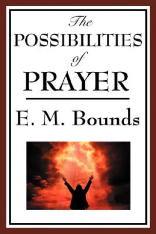 Carte Possibilities of Prayer Edward M Bounds