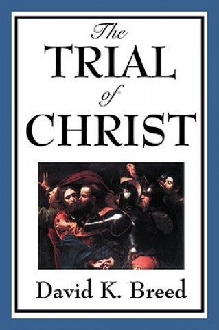 Książka Trial of Christ David K Breed