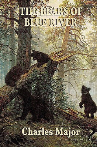 Книга Bears of Blue River Charles Major