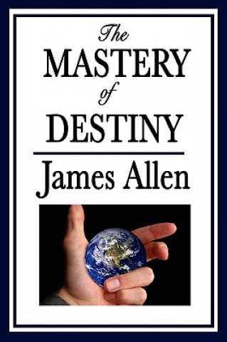 Kniha Mastery of Destiny James (University of Pittsburgh) Allen