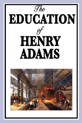 Kniha Education of Henry Adams Henry Adams