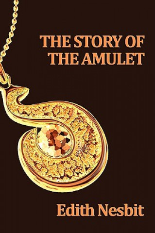 Kniha Story of the Amulet Edith Nesbit