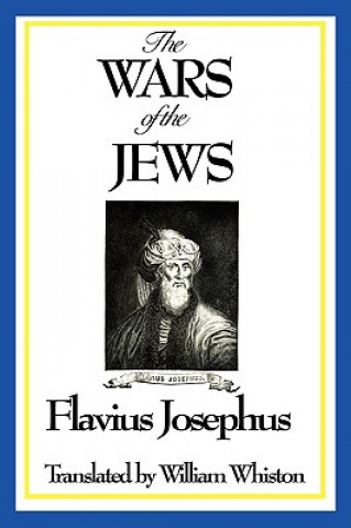 Книга WARS OF THE JEWS or History of the Destruction of Jerusalem Josephus Flavius