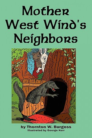 Könyv Mother West Wind's Neighbors Thornton W Burgess