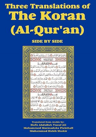 Carte Three Translations of The Koran (Al-Qur'an)-side-by-side - Hafiz Ali Hafiz Abdullah Yusuf Ali