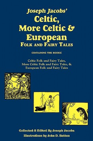 Книга Joseph Jacobs' Celtic, More Celtic, and European Folk and Fairy Tales, Batten Joseph Jacobs
