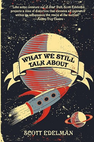 Book What We Still Talk About Scott Edelman