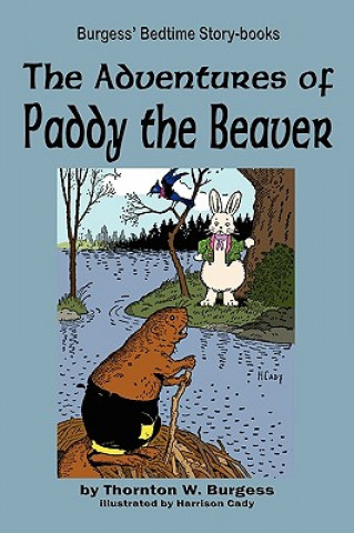 Carte Adventures of Paddy the Beaver Thornton W Burgess