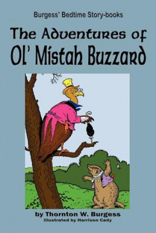 Könyv Adventures of Ol' Mistah Buzzard Thornton W Burgess
