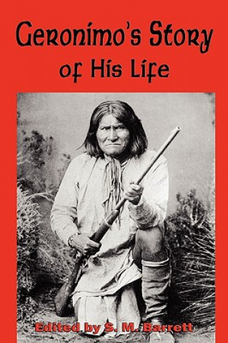 Kniha Geronimo's Story of His Life Goyahkla Geronimo
