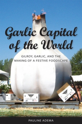 Kniha Garlic Capital of the World Pauline Adema