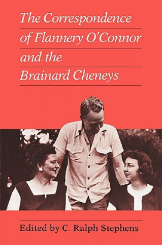 Livre Correspondence of Flannery O'Connor and the Brainard Cheneys C Ralph Stephens