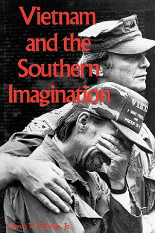 Kniha Vietnam and the Southern Imagination Jr. Owen W. Gilman